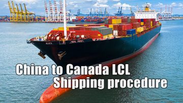 China to Canada door to door consolidation sea shipping procedure 2023